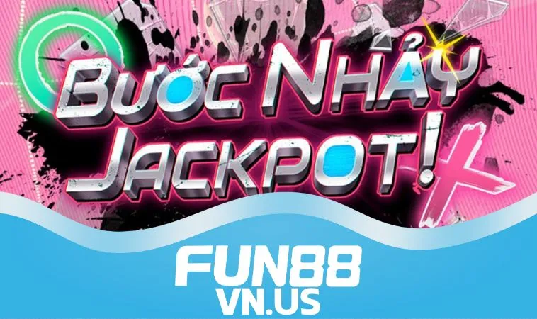 Cách tham gia Bước Nhảy Jackpot FUN88