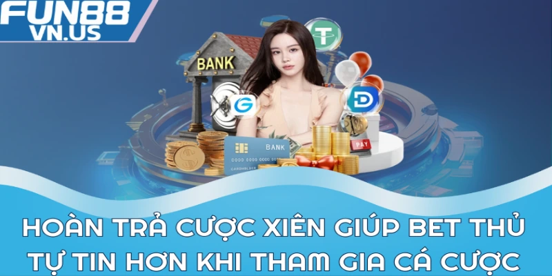 Hoàn trả cược xiên giúp bet thủ tự tin hơn khi tham gia cá cược